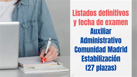 Fecha Examen Auxiliar Administrativo Cam Estabilizaci N