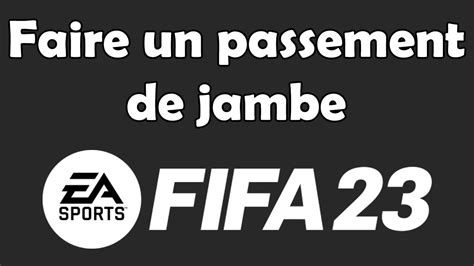 Comment Faire Un Passement De Jambe Sur FIFA 23 YouTube