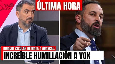 Ignacio Escolar DEJA Por Los SUELOS A Santiago Abascal Y A La EXTREMA