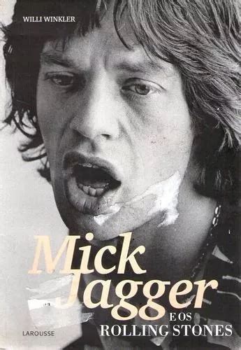 Livro Mick Jagger E Os Rolling Stone Willi Winkler Mercadolivre