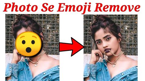 How To Remove Emoji From Face Photo Se Emoji Hatane Ka Tarika Photo