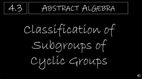 Abstract Algebra Classification Of Subgroups Of Cyclic Groups