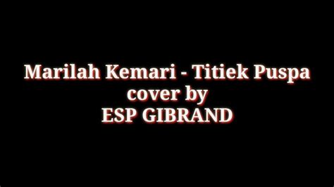 Marilah Kemari Titiek Puspa Cover By ESP GIBRAND Lyrics YouTube