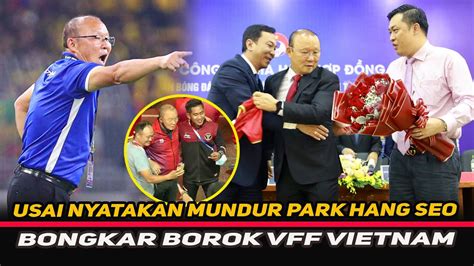 Borok Vietnam Terkuak Setelah Mundur Park Hang Seo Bongkar Habis