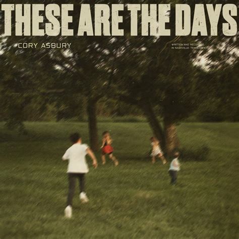 Cory Asbury – These are the Days (Remix) Lyrics | Genius Lyrics