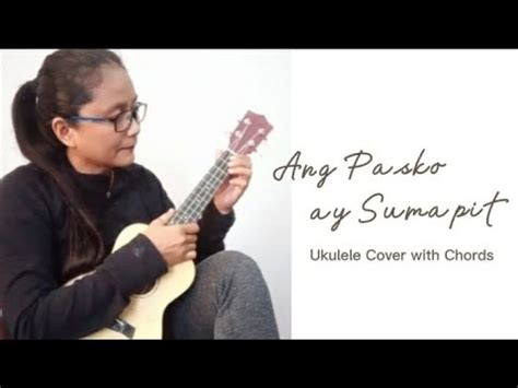 Ang Pasko Ay Sumapit Ukulele Cover With Chords Youtube