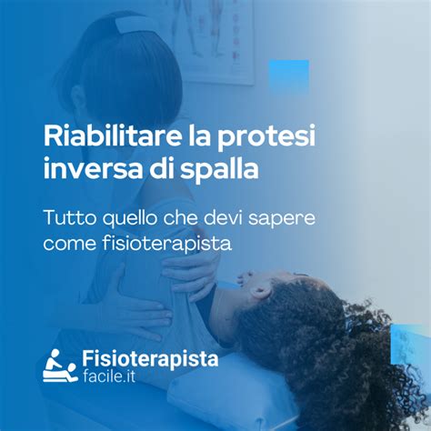 Riabilitare La Protesi Inversa Di Spalla FisioterapistaFacile It