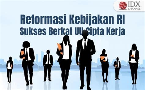 Reformasi Kebijakan RI Sukses Berkat UU Cipta Kerja