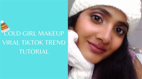 Cold Girl Makeup Tiktok Trend Recreate This Viral Beauty Trend In 9 Easy Steps Watch Video