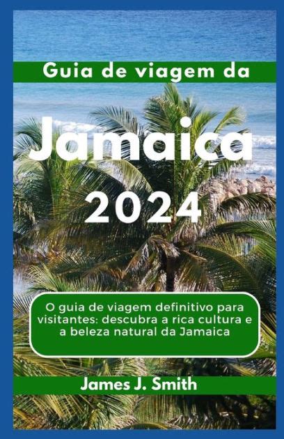 Guia De Viagem Da Jamaica O Guia De Viagem Definitivo Para