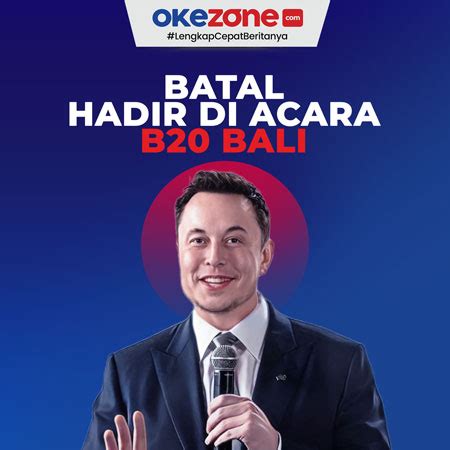 Elon Musk Batal Hadir Di Acara G20 Bali 0 Foto Okezone Infografis