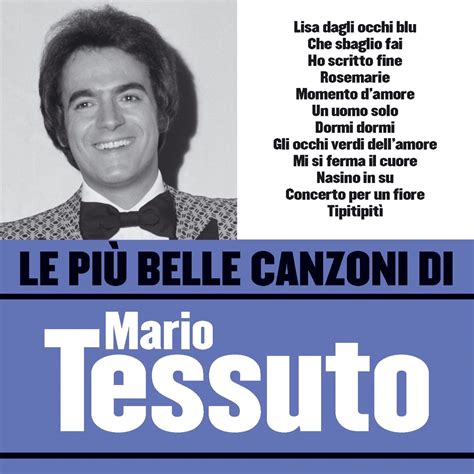 E Morto A Anni Mario Tessuto Il Cantante Di Lisa Dagli Occhi Blu