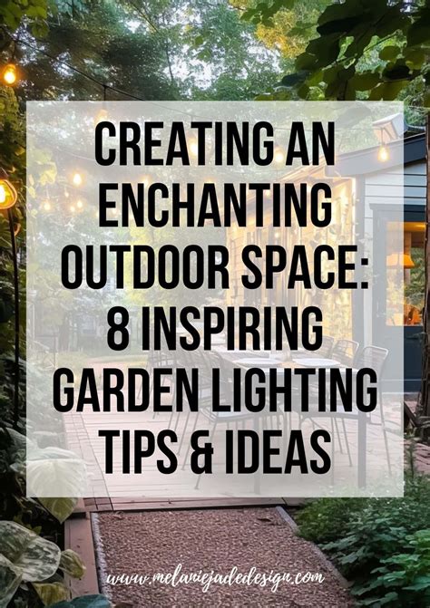 creating  enchanting outdoor space  inspiring garden lighting ideas
