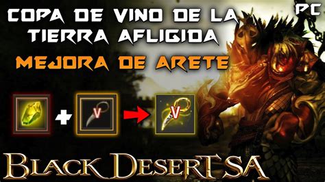 BLACK DESERT SA COPA DE VINO DE TIERRA AFLIGIDA MEJORA DE ARETE