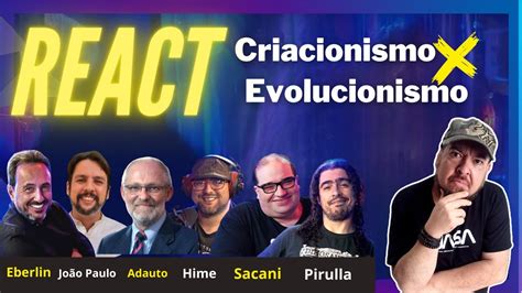 REACT DEBATE CRIACIONISMO X EVOLUCIONISMO YouTube