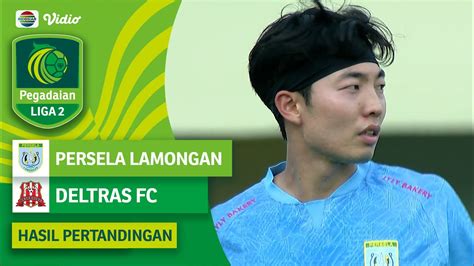 Hasil Akhir Pertandingan Persela Lamongan Vs Deltras FC Pegadaian