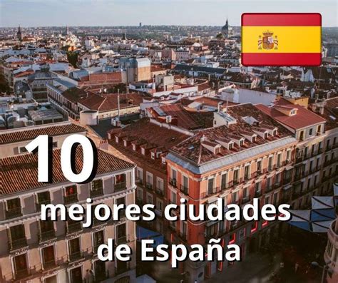 Las 10 Mejores Ciudades De España Para Vivir