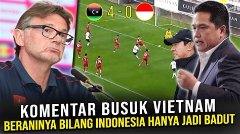 GEMPARKAN ASIA Erick Tohir Sampai Murka Begini Pelatih Vietnam