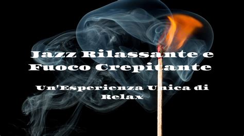 Jazz Rilassante E Fuoco Crepitante Musicacalma Meditazione YouTube