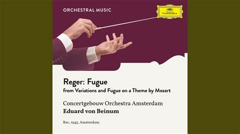 Reger Variations And Fugue On A Theme By Wolfgang Amadeus Mozart Op