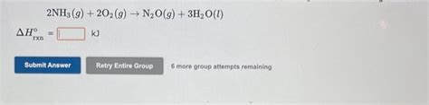 Solved Δhrxn∘2nh3g2o2g→n2og3h2olkj