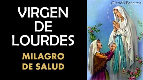 Oración A La Virgen De Lourdes Pide Un Milagro Con Esta Poderosa Oración La Befana