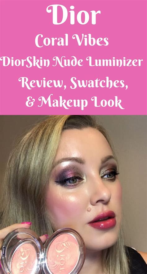 Dior Coral Vibes Diorskin Nude Luminizer Review Swatches Makeup