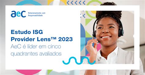 AeC é líder em Contact Centers pelo ISG Provider Lens 2023