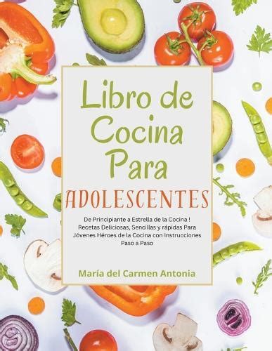 Libro De Cocina Para Adolescentes De Principiante A Estrella De La