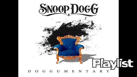 Snoop Dogg Doggumentary New Playlist Youtube