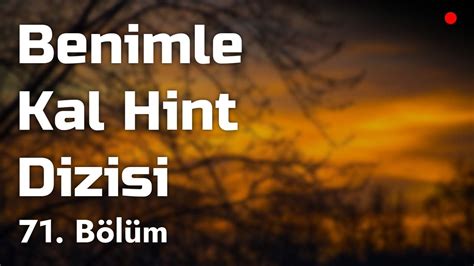 podcast Benimle Kal Hint Dizisi 71 Bölüm HD Podcast YouTube