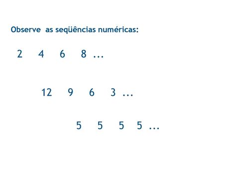 Observe As Seqüências Numéricas Ppt Carregar