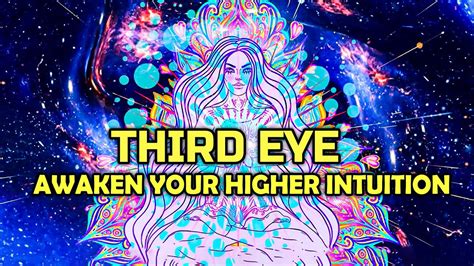 Higher Intuition And Consciousness Open Your Third Eye Activate