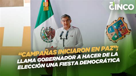 Campa As Iniciaron En Paz Llama Gobernador A Hacer De La Elecci N