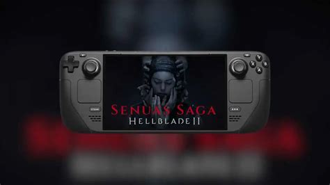 Does Senuas Saga Hellblade 2 Work On Steam Deck Best Settings Pro