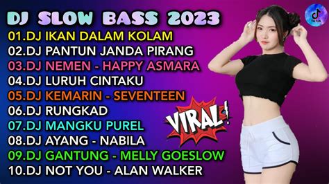 DJ SLOW BASS 2023 DJ IKAN DALAM KOLAM DJ JANDA PIRANG REMIX FULL