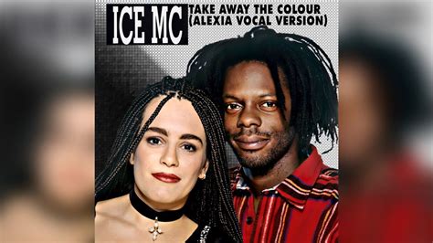 Ice MC Take Away The Colour 93 Alexia Vocal Version In 2022