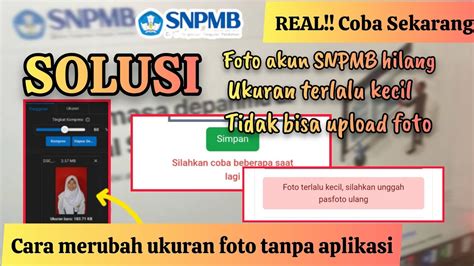 Solusi Foto Akun Snpmb Hilang Ukuran Terlalu Kecil Dan Tidak Bisa