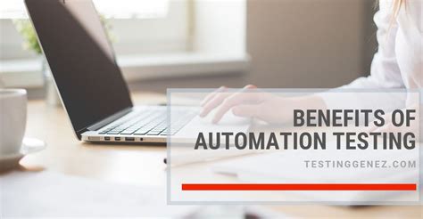 Benefits Of Automation Testing Features And Scope Of Automation