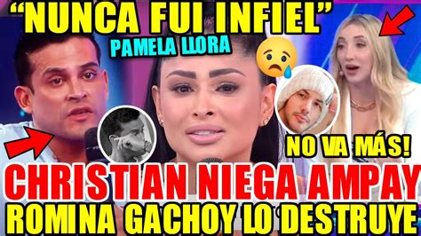 LO LLORA CHRISTIAN DOMINGUEZ NIEGA INFIDELIDAD PAMELA LLORA Y LO