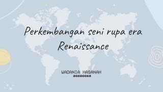 Perkembangan Seni Rupa Era Renaissance PPT