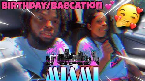 Birthday Baecation In Miami Youtube