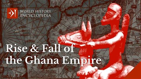 The Rise And Fall Of The Ghana Empire Of West Africa Youtube