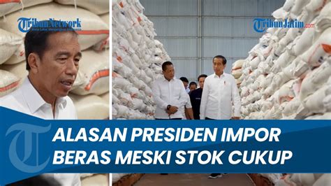 Terungkap Alasan Presiden Jokowi Masih Impor Beras Meski Persediaan