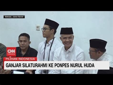 Ganjar Silahturahmi Ke Ponpes Nurul Huda YouTube