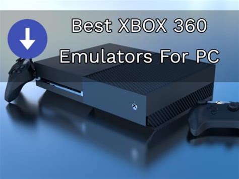 Xbox 360 Emulators For Windows 10 PC Free Download