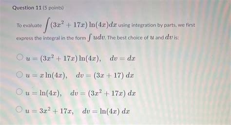 Solved To Evaluate ∫ 3x2 17x Ln 4x Dx Using Integration By