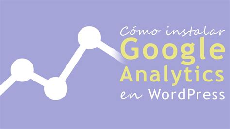 Cómo instalar Google Analytics en WordPress YouTube