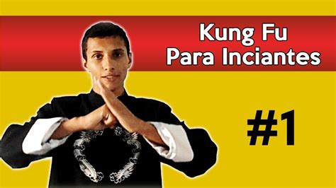 Kung Fu Para Iniciantes BASES Parte 1 YouTube