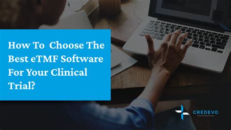 Best Etmf Software For Your Clinical Trial Credevo Articles